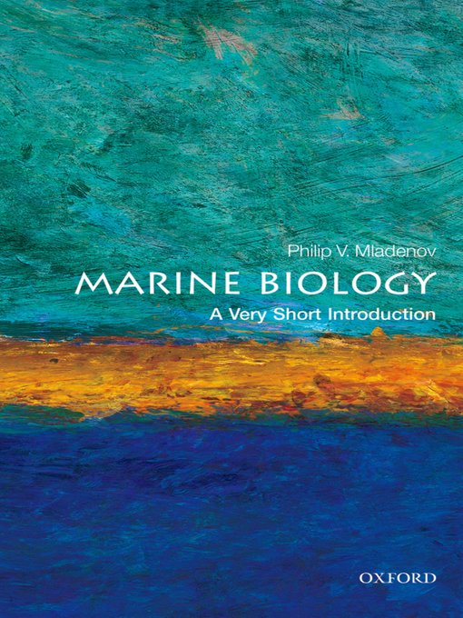 Title details for Marine Biology: A Very Short Introduction by Philip V. Mladenov - Available
